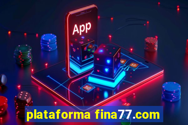 plataforma fina77.com